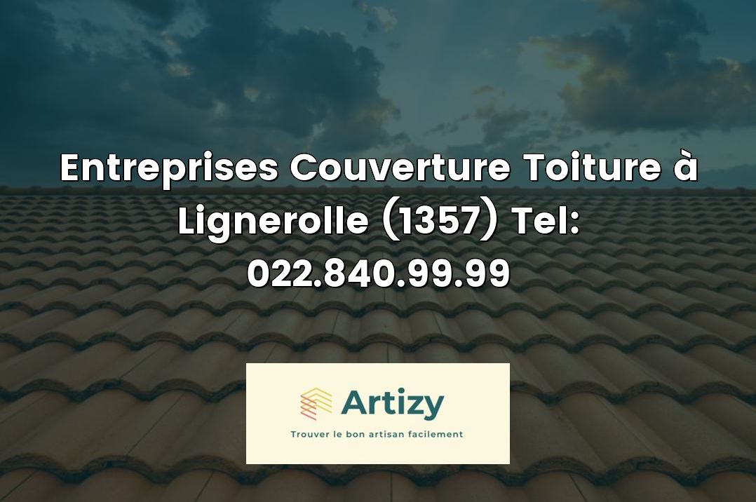 Entreprises Couverture Toiture à Lignerolle (1357) Tel: 022.840.99.99