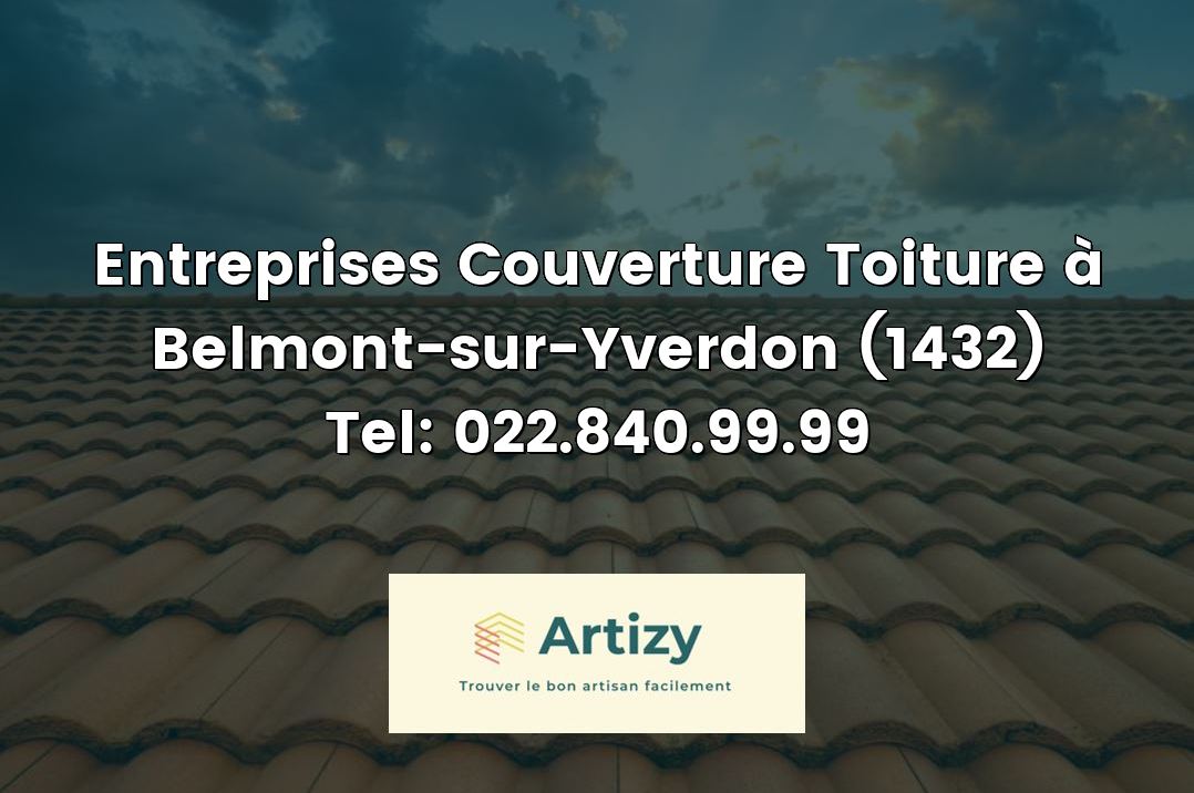 Entreprises Couverture Toiture à Belmont-sur-Yverdon (1432) Tel: 022.840.99.99