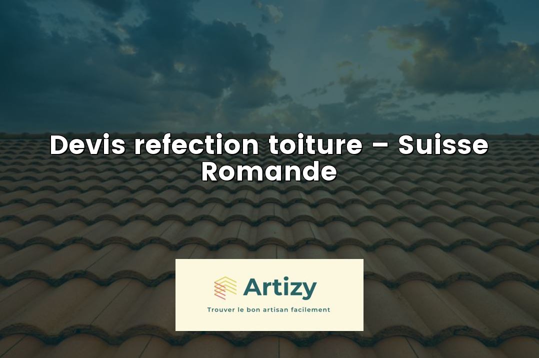 Devis refection toiture – Suisse Romande