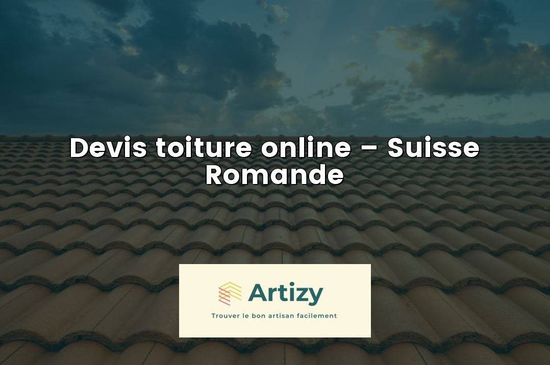 Devis toiture online – Suisse Romande