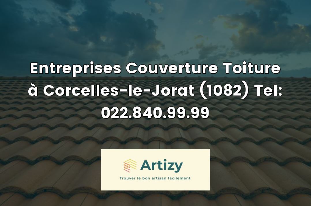 Entreprises Couverture Toiture à Corcelles-le-Jorat (1082) Tel: 022.840.99.99
