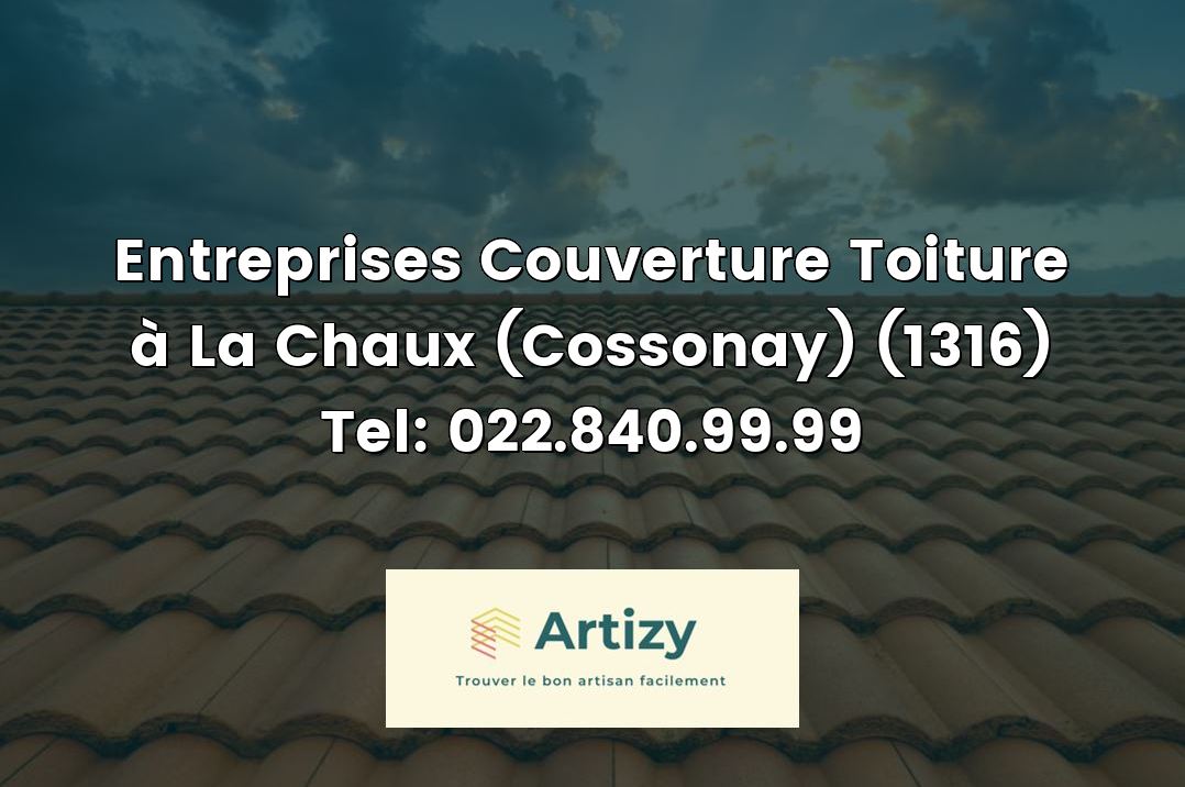 Entreprises Couverture Toiture à La Chaux (Cossonay) (1316) Tel: 022.840.99.99