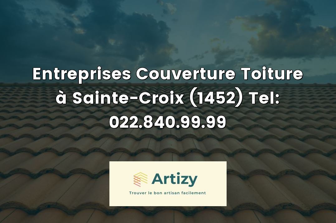 Entreprises Couverture Toiture à Sainte-Croix (1452) Tel: 022.840.99.99
